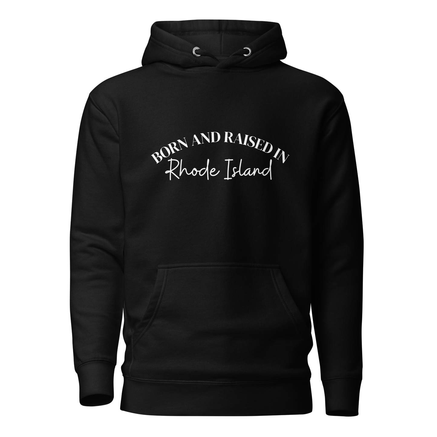 Born & Raised in RI Hoodie (Unisex)