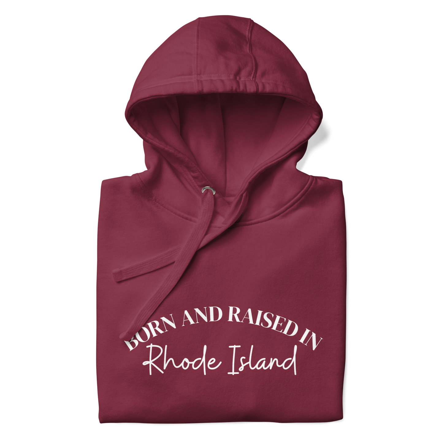 Born & Raised in RI Hoodie (Unisex)