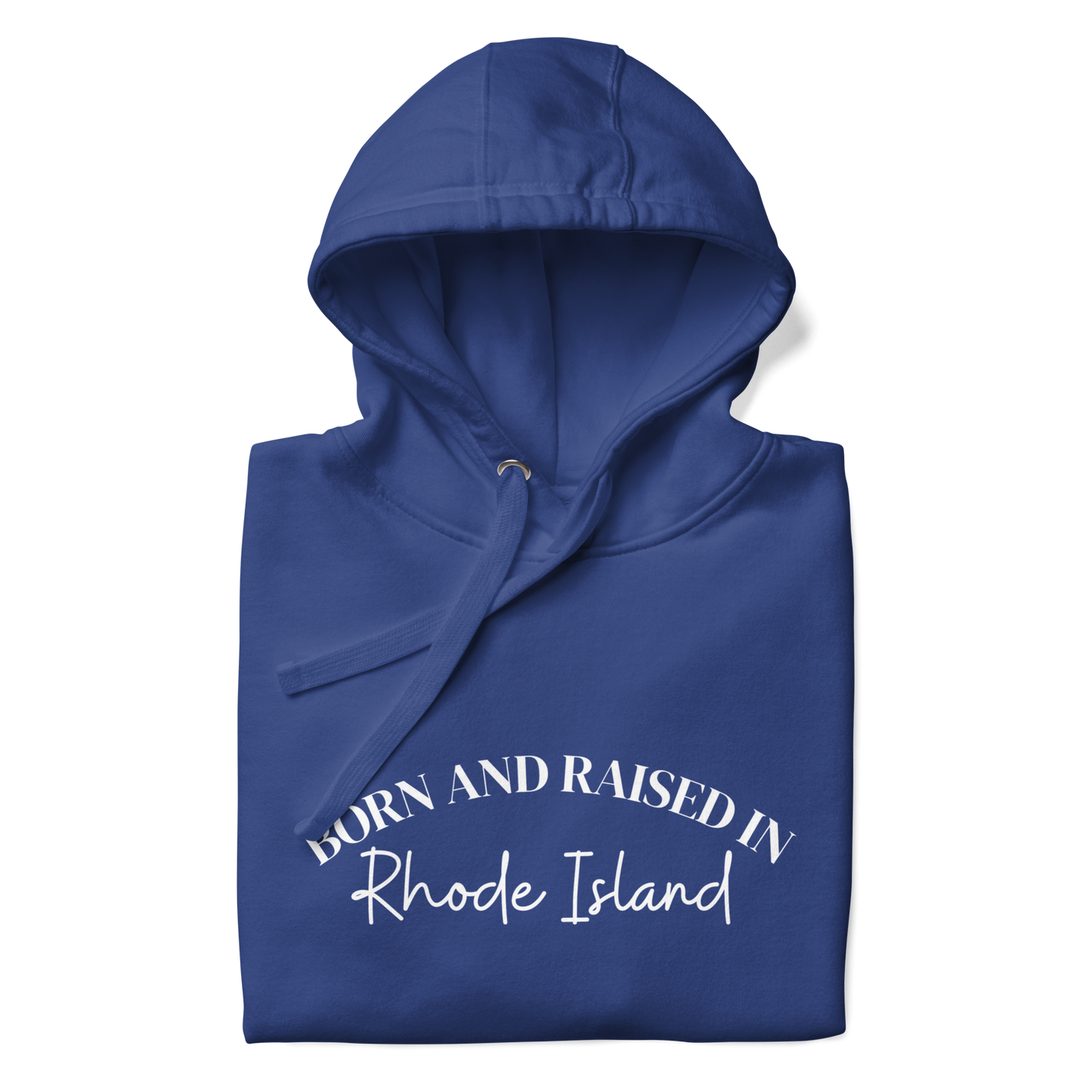 Born & Raised in RI Hoodie (Unisex)