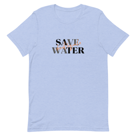 Save Water....Drink Tequila (Unisex Sizing)