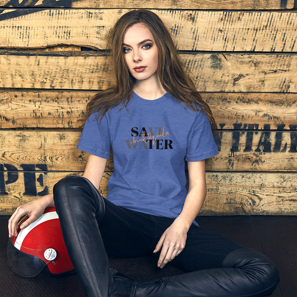 Save Water....Drink Tequila (Unisex Sizing)