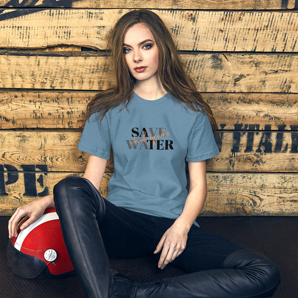 Save Water....Drink Tequila (Unisex Sizing)